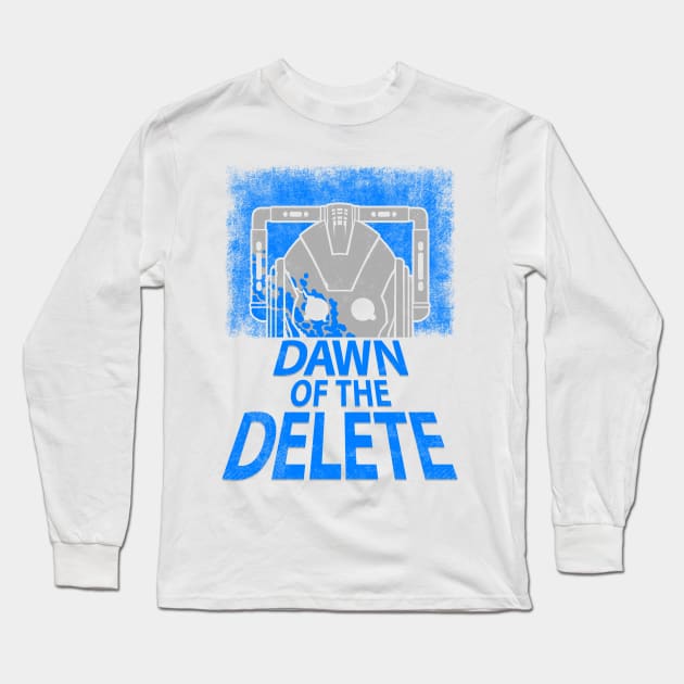 Dawn of the Delete Long Sleeve T-Shirt by blairjcampbell